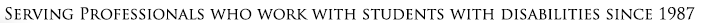 Tag Line, Serving professionals who work with students with disabilities since nineteen eighty seven